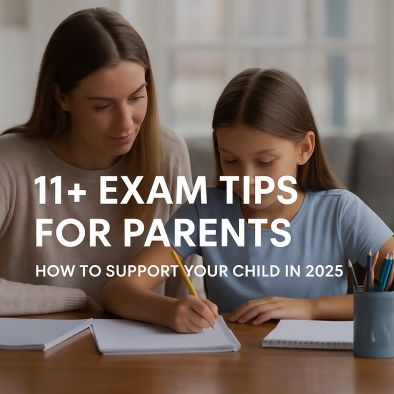 11+ Exam Tips for Parents: How to Support Your Child in 2025